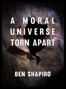 A Moral Universe Torn Apart A Moral Universe Torn Apart