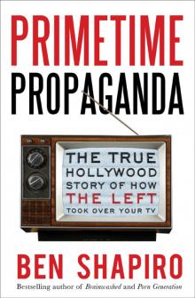 Primetime Propaganda Primetime Propaganda