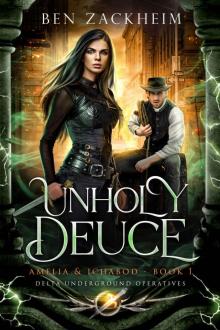 Unholy Deuce - Amelia and Ichabod: Delta Underground Operatives