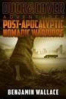 Post-Apocalyptic Nomadic Warriors (A Duck & Cover Adventure) Post-Apocalyptic Nomadic Warriors (A Duck & Cover Adventure)