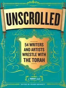 Unscrolled : 54 Writers and Artists Wrestle With the Torah (9780761178743)