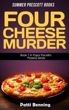 Four Cheese Murder: Book Seven in Papa Pacelli's Pizzeria Series