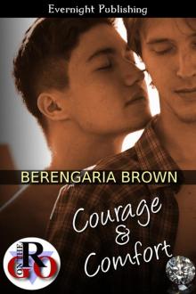 Courage and Comfort Courage and Comfort