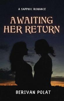 Awaiting Her Return: A Sapphic Romance