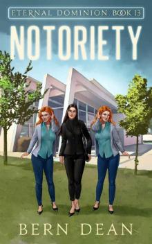 Eternal Dominion Book 13: Notoriety Eternal Dominion Book 13: Notoriety