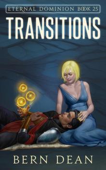 Eternal Dominion Book 25: Transitions