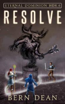 Eternal Dominion book 6: Resolve Eternal Dominion book 6: Resolve
