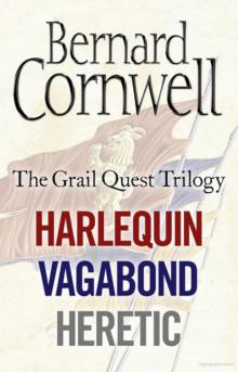 The Grail Quest Books 1-3: Harlequin, Vagabond, Heretic The Grail Quest Books 1-3: Harlequin, Vagabond, Heretic