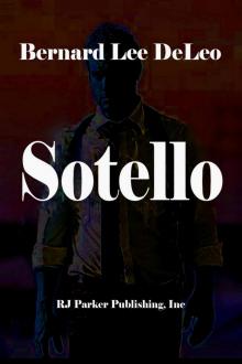 Sotello: Detective, ex-FBI, ex-Secret Service (DeLeo's Action Thriller Singles Book 1)