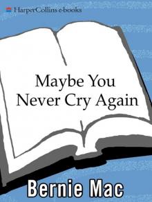 Maybe You Never Cry Again