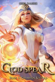 God Spear 1: Champion Untold - An Isekai Fantasy Adventure