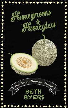 Honeymoons & Honeydew: A 2nd Chance Diner Cozy Mystery (A 2nd Chance Diner Mystery Book 11)