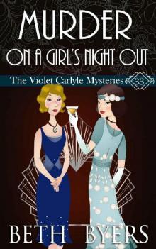 Murder On A Girl's Night Out: A Violet Carlyle Historical Mystery (The Violet Carlyle Mysteries Book 32)