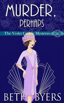 Murder, Perhaps: A Violet Carlyle Historical Mystery (The Violet Carlyle Mysteries Book 36)