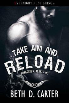 Take Aim and Reload (Forgotten Rebels MC Book 3)