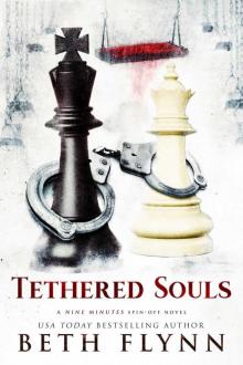Tethered Souls: A Nine Minutes Spin-Off Novel Tethered Souls: A Nine Minutes Spin-Off Novel