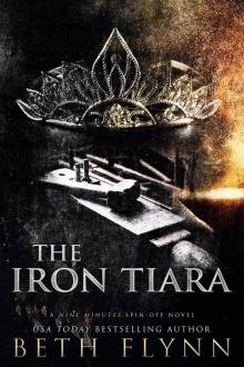The Iron Tiara: A Nine Minutes Spin-Off Novel The Iron Tiara: A Nine Minutes Spin-Off Novel