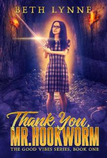 Thank You, Mr. Hookworm (The Good Vibes Series Book 1)