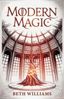 Modern Magic: A contemporary fantasy novel (Book One of the Modern Magic series)