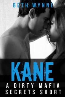 Kane: A Dirty Mafia Secrets Short