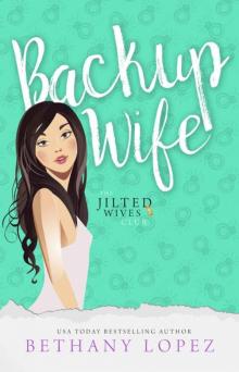 Backup Wife (The Jilted Wives Club Book 4)