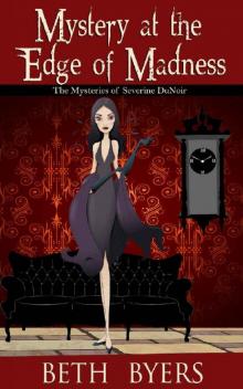 Mystery at the Edge of Madness: A Severine DuNoir Historical Cozy Adventure (The Mysteries of Severine DuNoir Book 1)