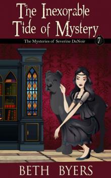 The Inexorable Tide of Mystery: A Severine DuNoir Historical Cozy Adventure (The Mysteries of Severine DuNoir Book 7)