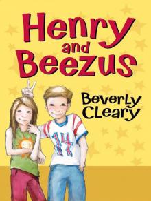 Henry and Beezus Henry and Beezus