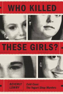Who Killed These Girls? Who Killed These Girls?