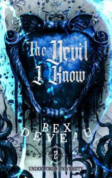 The Devil I Know (Underworld University Book 2)