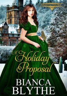 A Holiday Proposal (Wedding Trouble Book 6) A Holiday Proposal (Wedding Trouble Book 6)