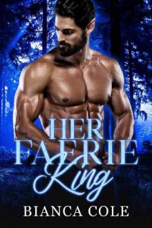 Her Faerie King: A Faerie Royalty Paranormal Romance (Royally Mated Book 1)