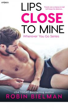 Lips Close to Mine (Wherever You Go)
