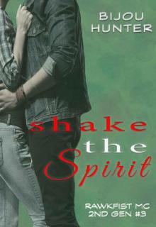 Shake the Spirit (Rawkfist MC: 2nd Gen Book 3)