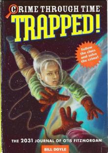Trapped!-The 2031 Journal of Otis Fitzmorgan