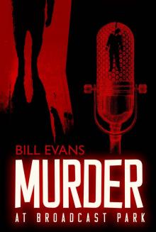 Murder at Broadcast Park Murder at Broadcast Park