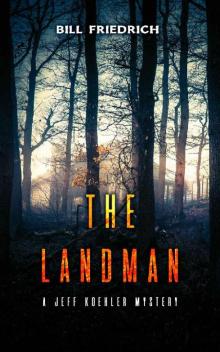 The Landman: A Jeff Koehler Mystery (The Jeff Koehler Mystery Series Book 1)