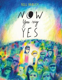 Now You Say Yes