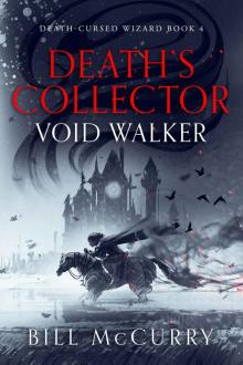 Death's Collector - Void Walker: A Snarky Dark Fantasy Novel (Death-Cursed Wizard Book 4)