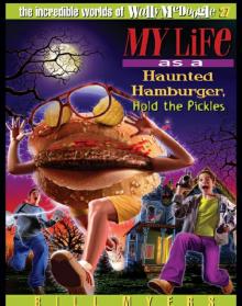 My Life as a Haunted Hamburger, Hold the Pickles My Life as a Haunted Hamburger, Hold the Pickles