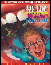 My Life as a Human Hairball