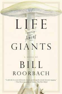 Life Among Giants: A Novel