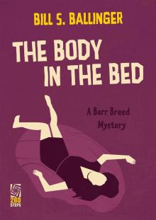 The Body in the Bed: A Barr Breed Mystery