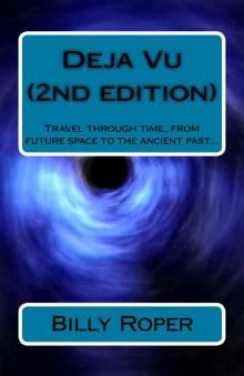 Deja Vu (2nd edition): Travel through time from future space to the ancient past...