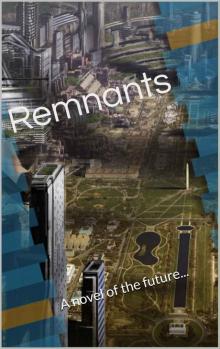 Remnants: A novel of the future...