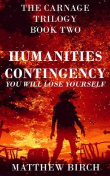 The Carnage Trilogy (Book 2): Humanities Contingency [You Will Lose Yourself]