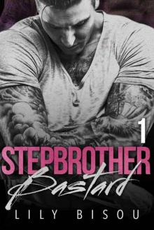 Stepbrother Bastard 1: A Bad Boy Stepbrother Romance