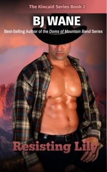 Resisting Lily (The Kincaid Series Book 2)