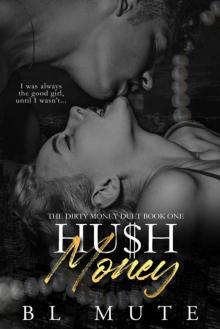 Hu$h Money: A Forbidden Bully Romance (The Dirty Money Duet Book 1)