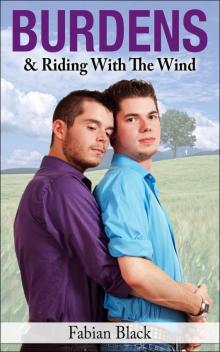 Burdens &amp; Riding With The Wind